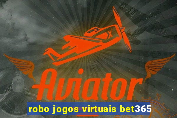 robo jogos virtuais bet365